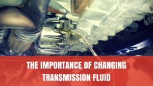 THE IMPORTANCE OF CHANGING TRANSMISSION FLUID (1)